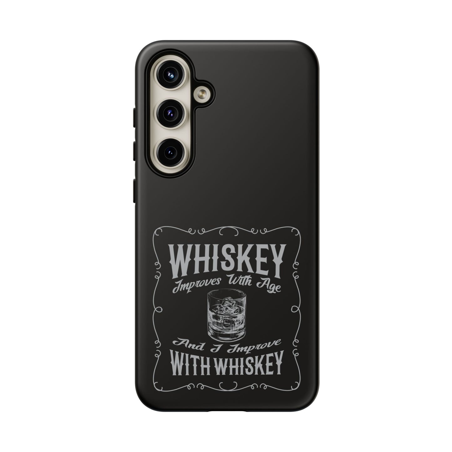 Cell Phone Case | Whiskey Improves With Age | For iPhone, Samsung Galaxy, and Google Pixel