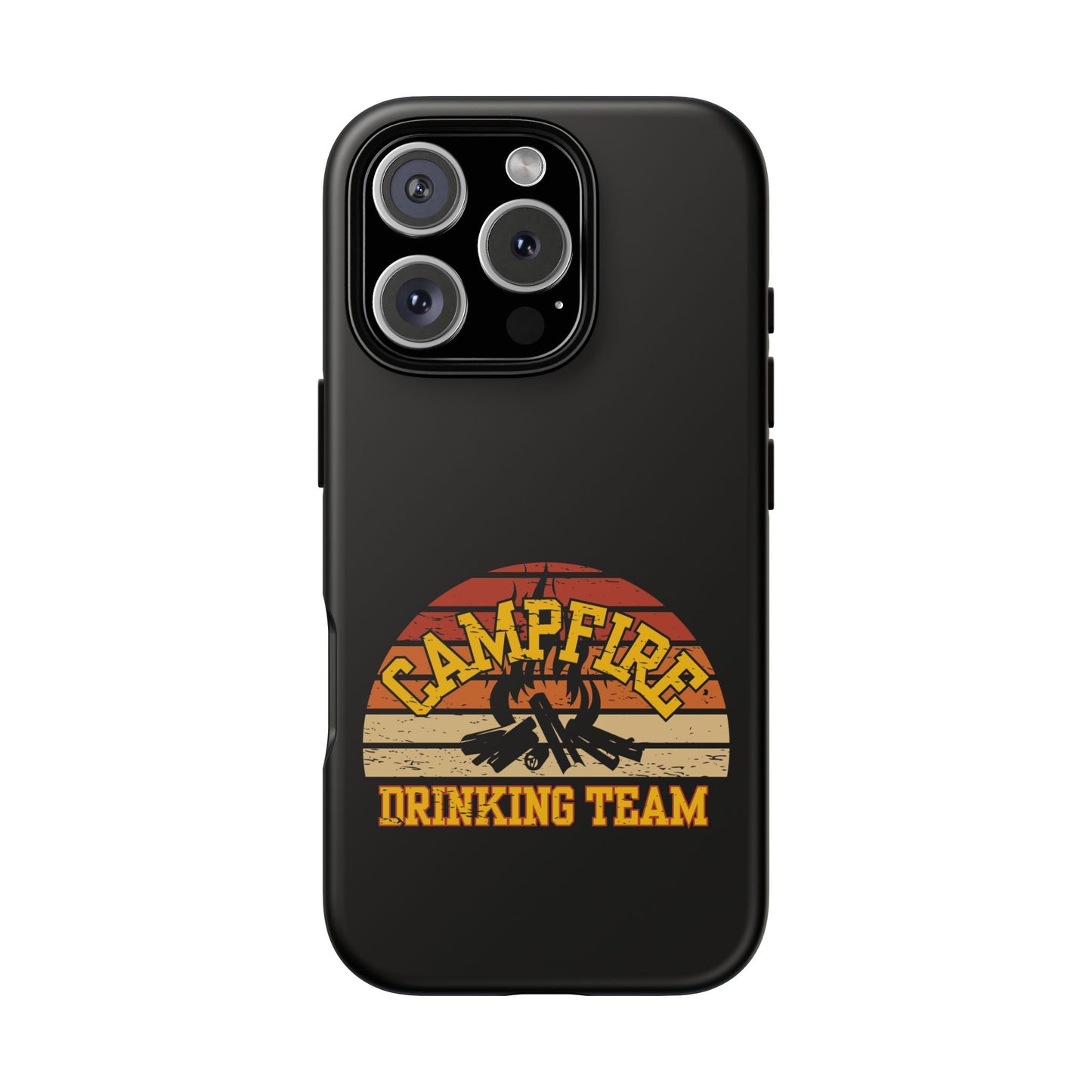 Cell Phone Case | Campfire Drinking Team | For iPhone, Samsung Galaxy, and Google Pixel