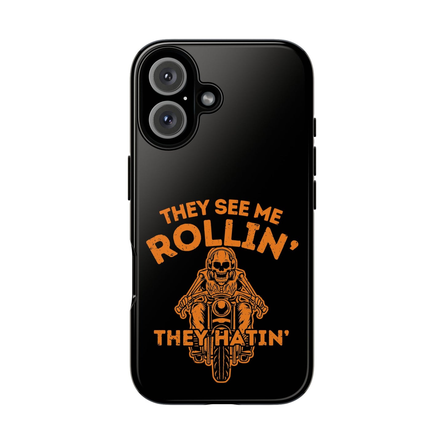 Cell Phone Case | They See Me Rollin They Hatin Motorcycle | For iPhone, Samsung Galaxy, and Google Pixel
