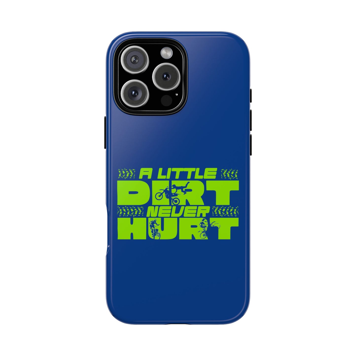 Cell Phone Case | A Little Dirt Never Hurt | For iPhone, Samsung Galaxy, and Google Pixel