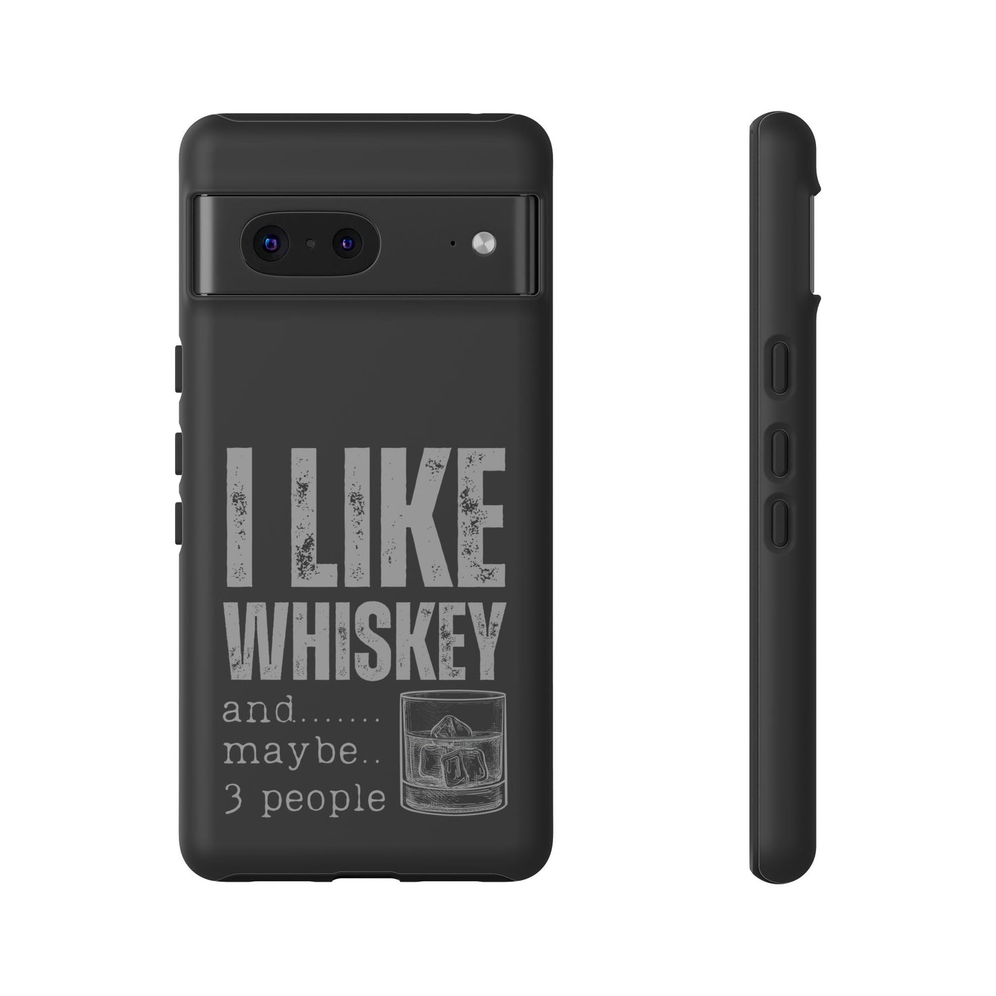 Cell Phone Case | I Like Whiskey | For iPhone, Samsung Galaxy, and Google Pixel