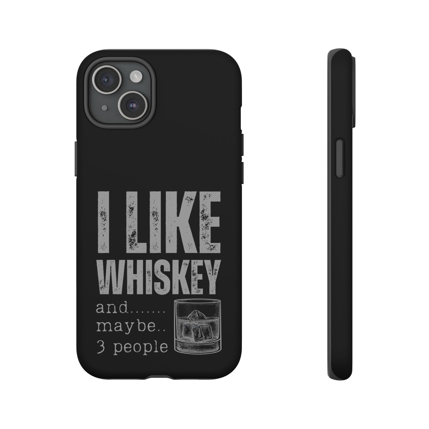 Cell Phone Case | I Like Whiskey | For iPhone, Samsung Galaxy, and Google Pixel