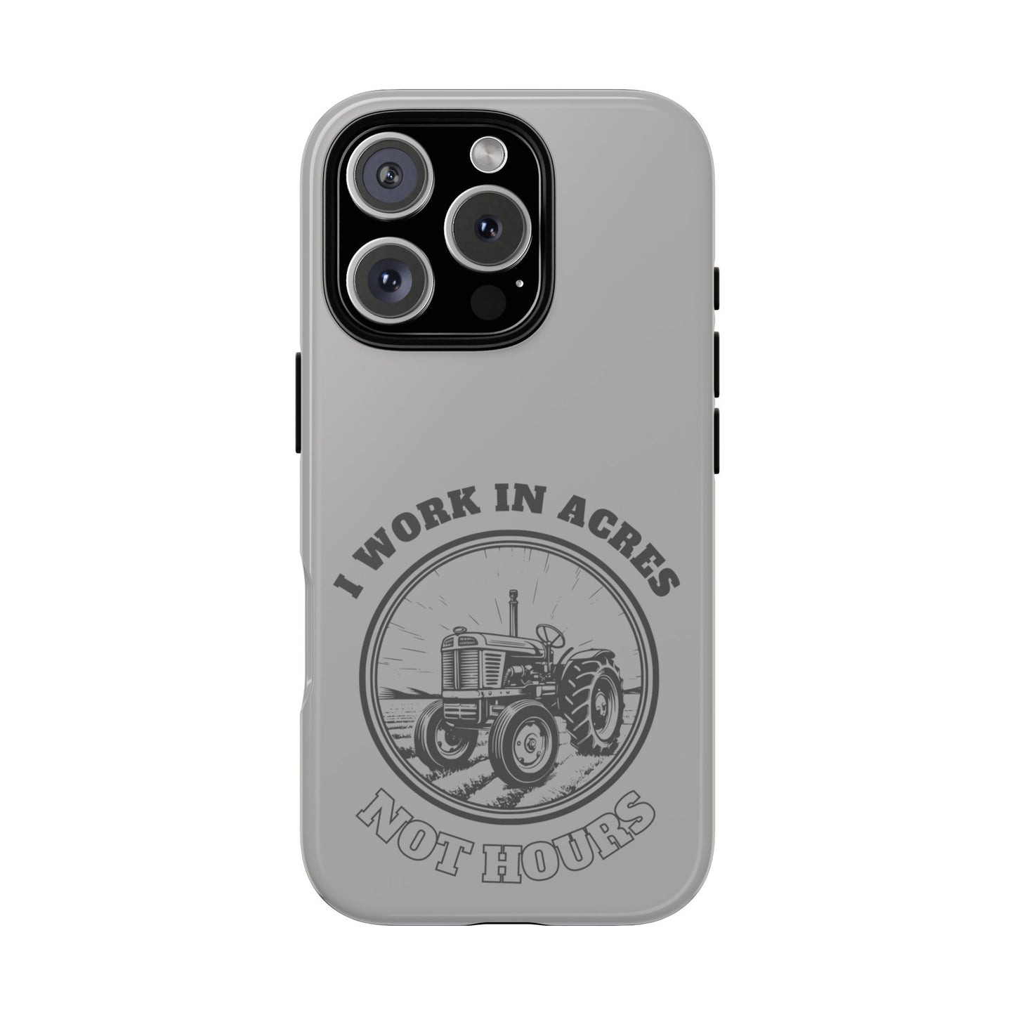 Cell Phone Case | I Work in Acres | For iPhone, Samsung Galaxy, and Google Pixel