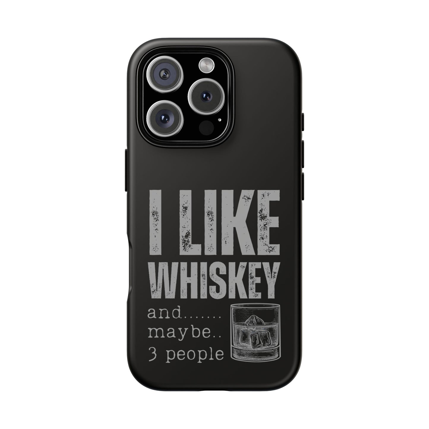 Cell Phone Case | I Like Whiskey | For iPhone, Samsung Galaxy, and Google Pixel