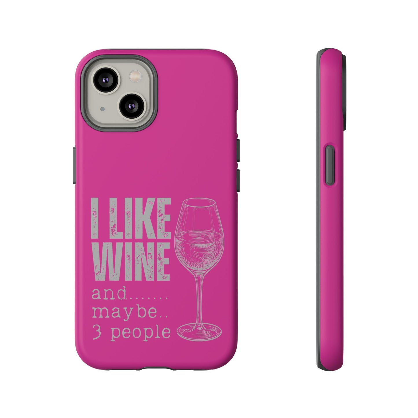 Cell Phone Case | I Like Wine | For iPhone, Samsung Galaxy, and Google Pixel