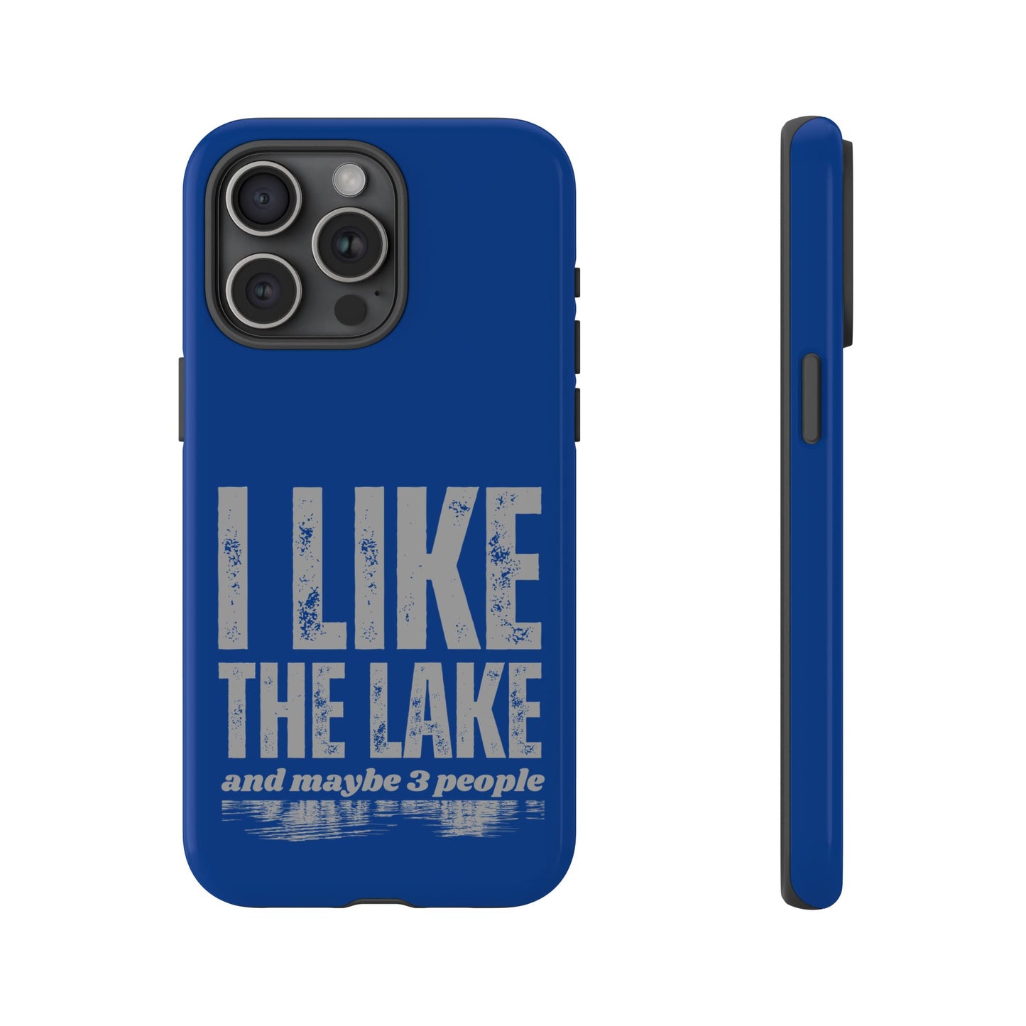 Cell Phone Case | I Like the Lake | For iPhone, Samsung Galaxy, and Google Pixel