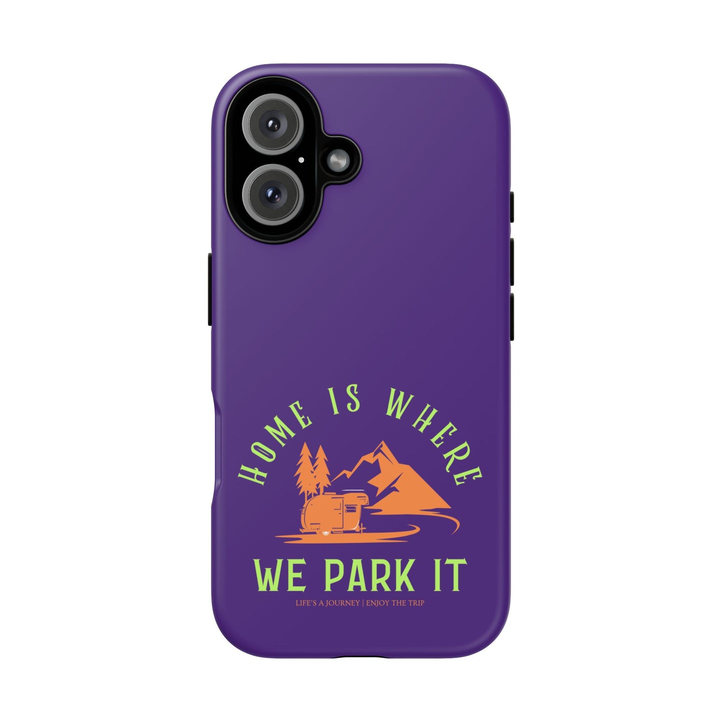 Cell Phone Case | Home Is Where We Park It | For iPhone, Samsung Galaxy, and Google Pixel