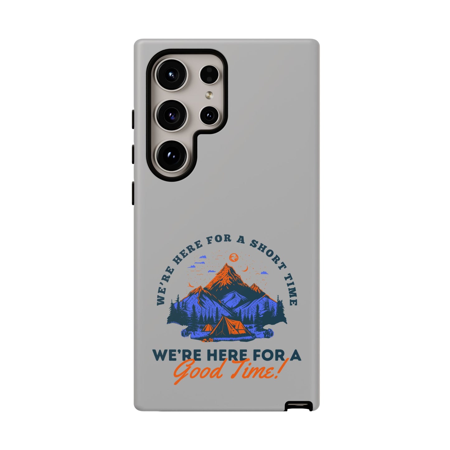 Cell Phone Case | Here for a Good Time | For iPhone, Samsung Galaxy, and Google Pixel