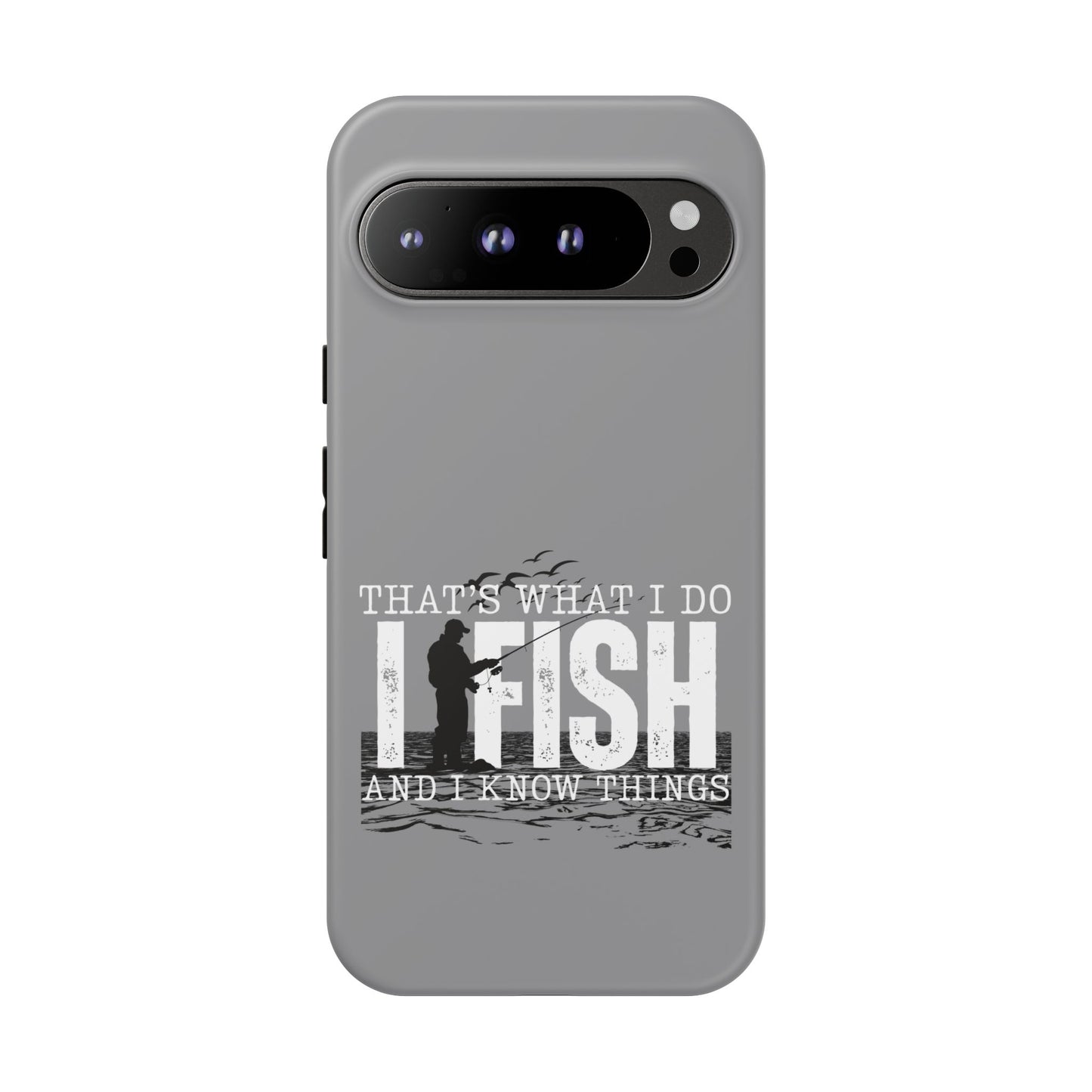 Cell Phone Case | That's What I Do, I Fish | For iPhone, Samsung Galaxy, and Google Pixel