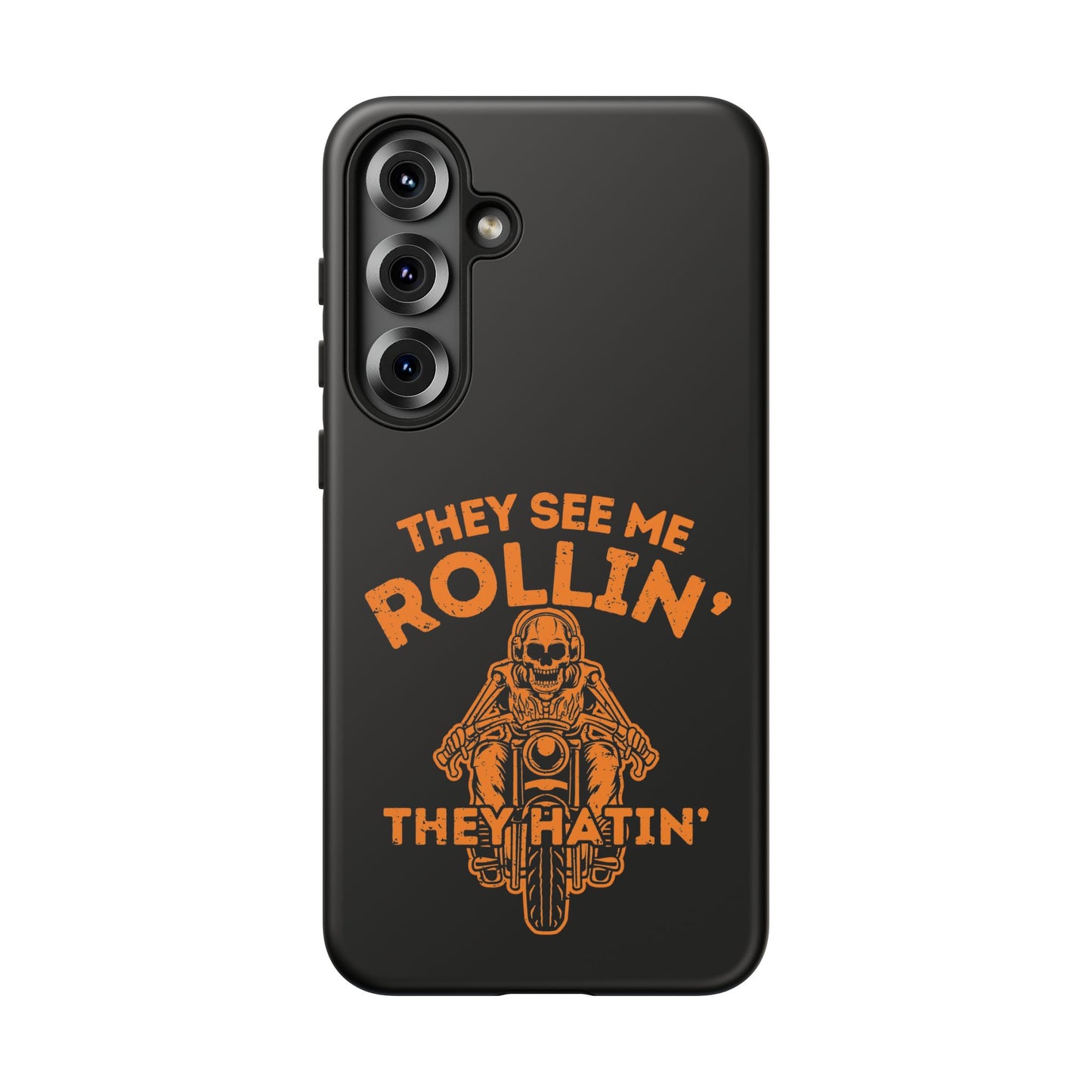 Cell Phone Case | They See Me Rollin They Hatin Motorcycle | For iPhone, Samsung Galaxy, and Google Pixel
