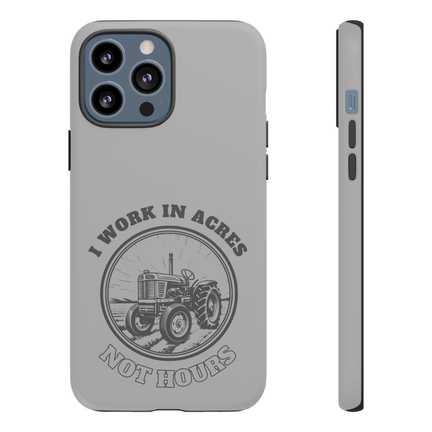 Cell Phone Case | I Work in Acres | For iPhone, Samsung Galaxy, and Google Pixel