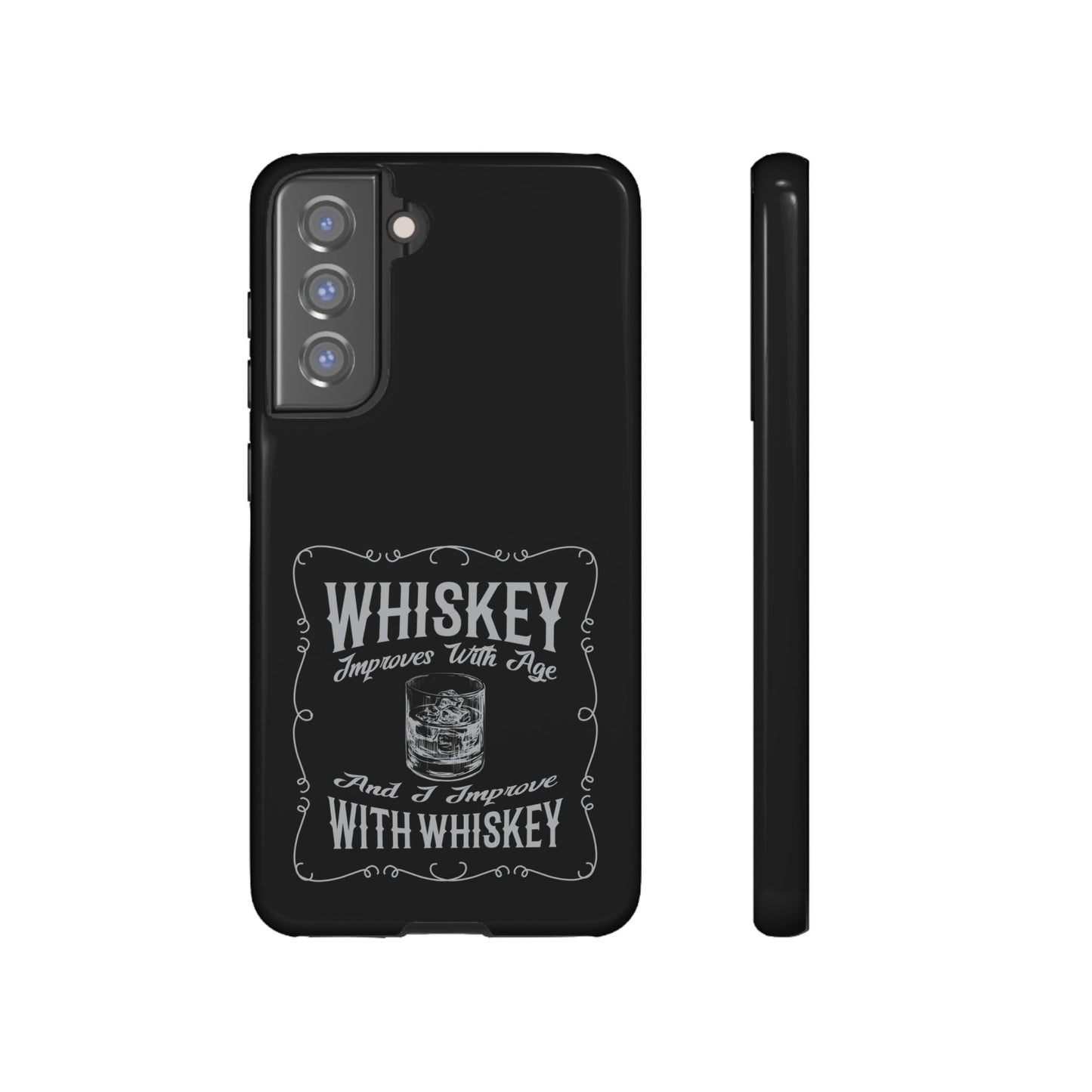 Cell Phone Case | Whiskey Improves With Age | For iPhone, Samsung Galaxy, and Google Pixel