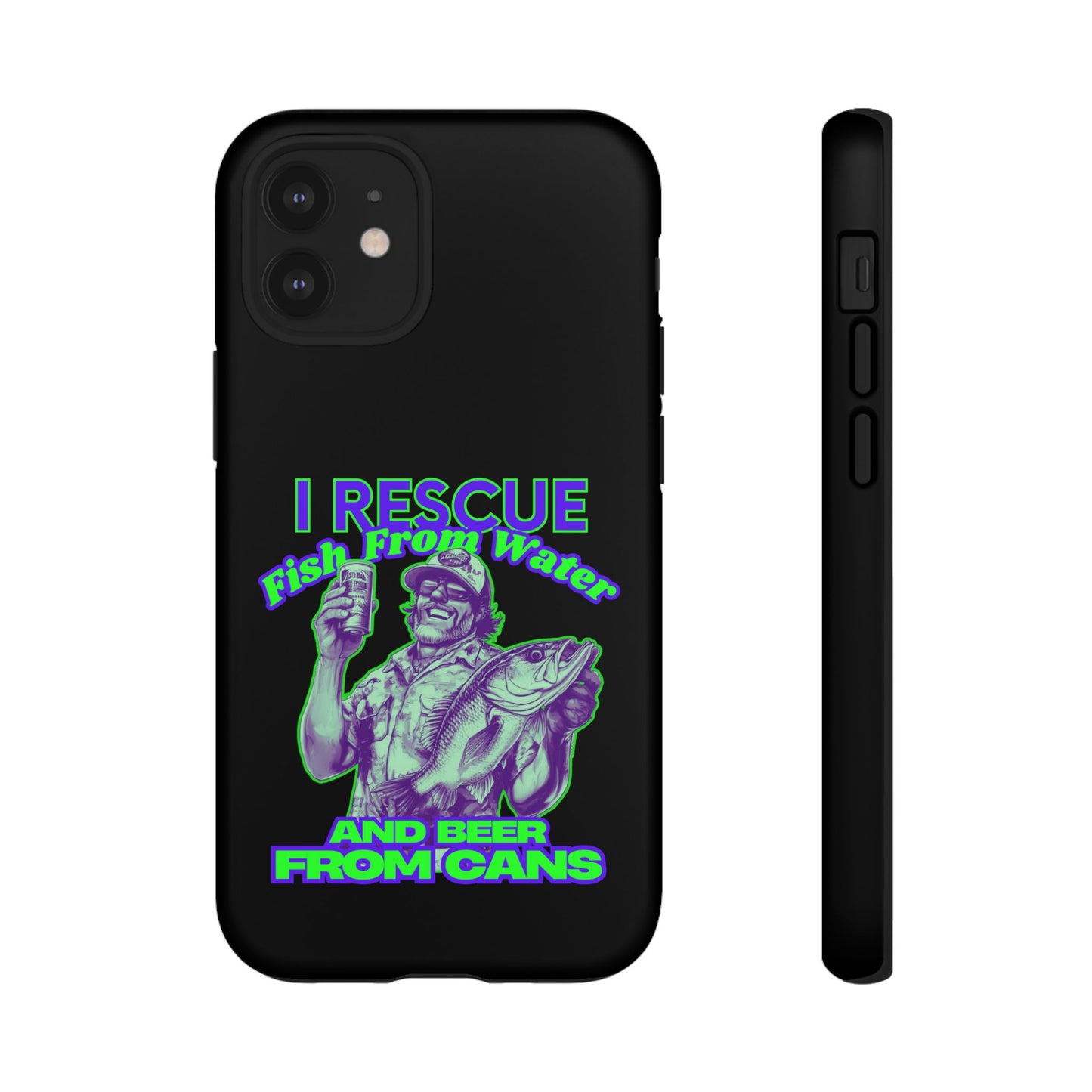 Cell Phone Case | I Rescue Fish From Water And Beer From Cans | For iPhone, Samsung Galaxy, and Google Pixel