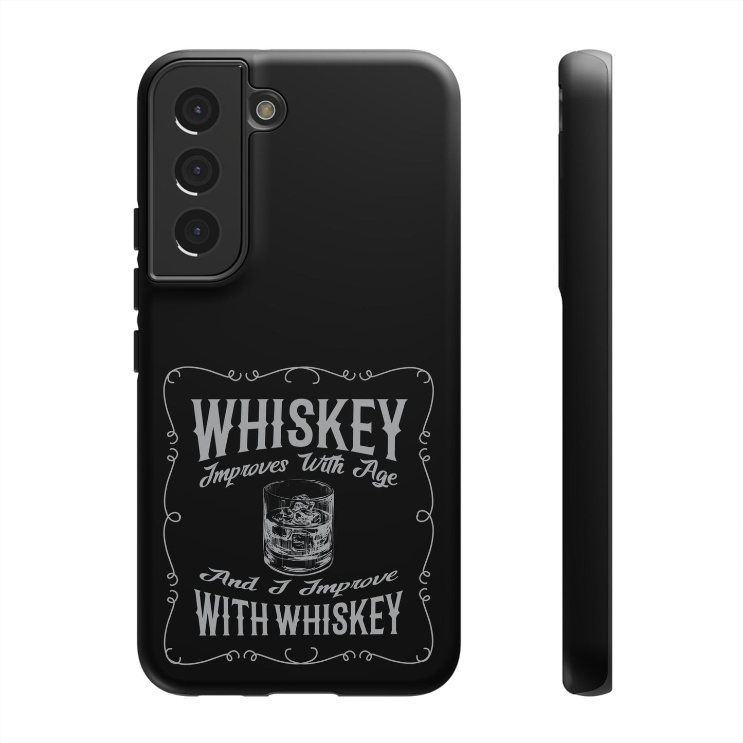 Cell Phone Case | Whiskey Improves With Age | For iPhone, Samsung Galaxy, and Google Pixel