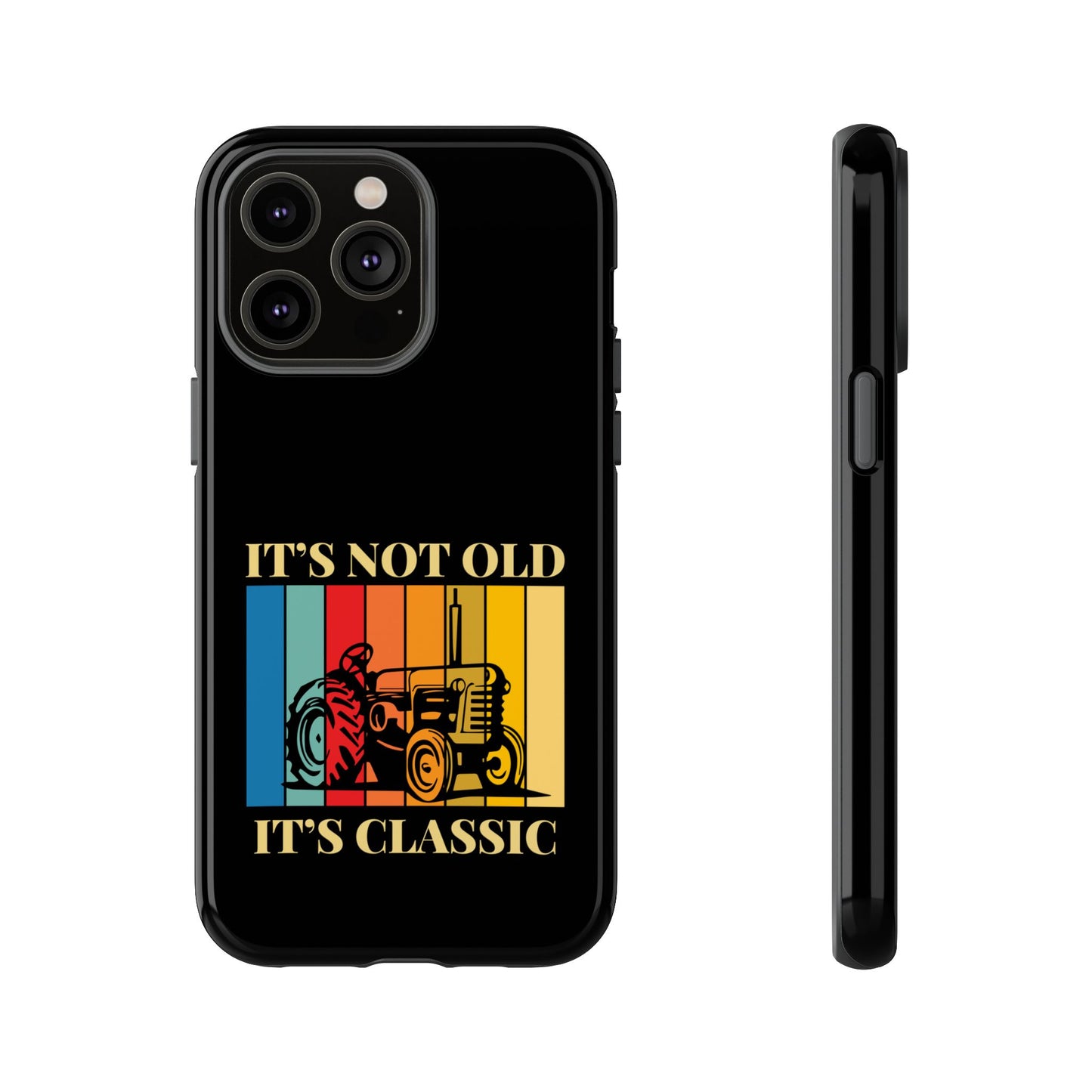 Cell Phone Case | It's Not Old, It's Classic | For iPhone, Samsung Galaxy, and Google Pixel
