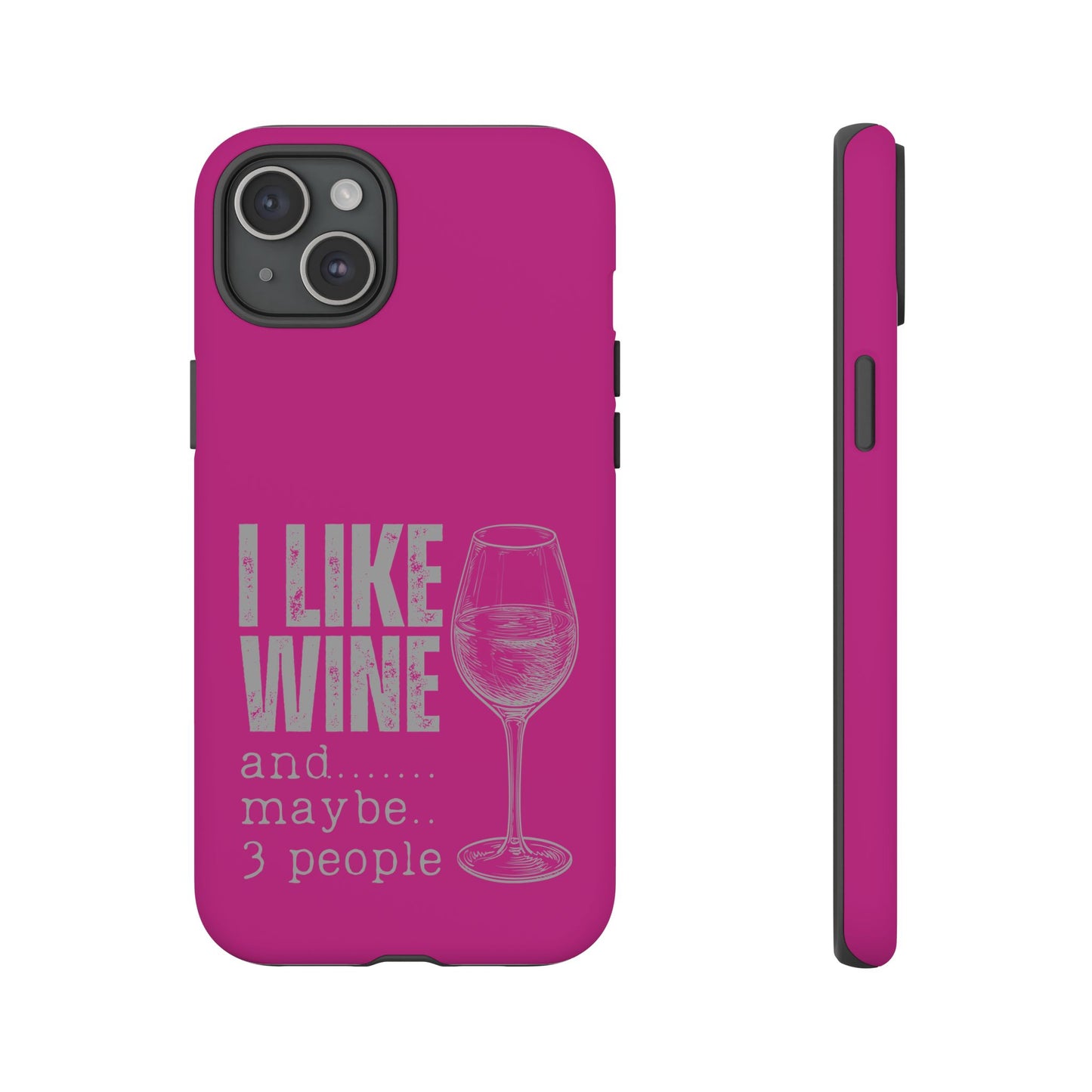 Cell Phone Case | I Like Wine | For iPhone, Samsung Galaxy, and Google Pixel