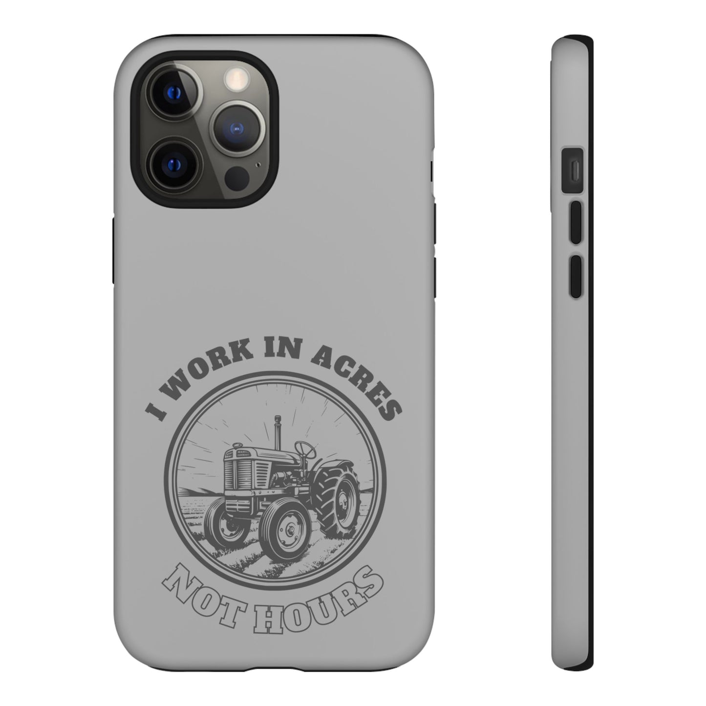 Cell Phone Case | I Work in Acres | For iPhone, Samsung Galaxy, and Google Pixel