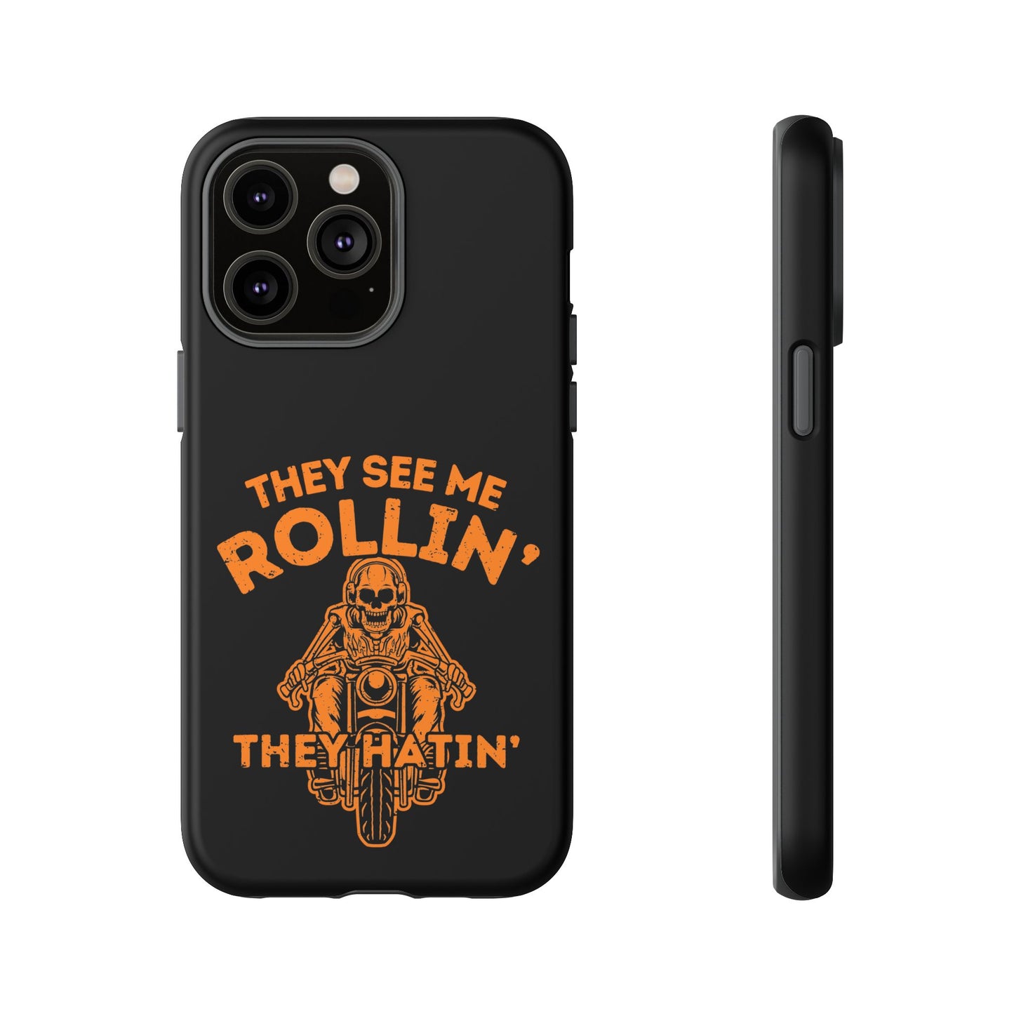 Cell Phone Case | They See Me Rollin They Hatin Motorcycle | For iPhone, Samsung Galaxy, and Google Pixel