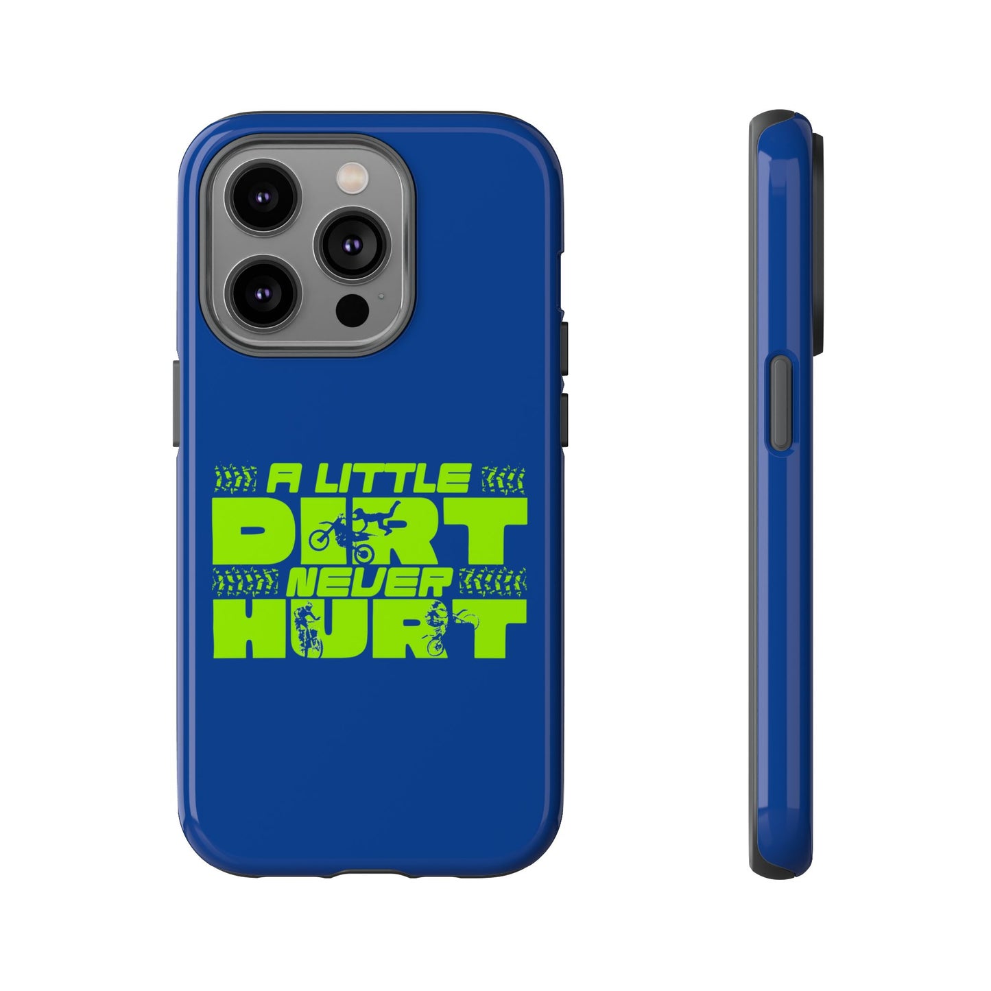 Cell Phone Case | A Little Dirt Never Hurt | For iPhone, Samsung Galaxy, and Google Pixel