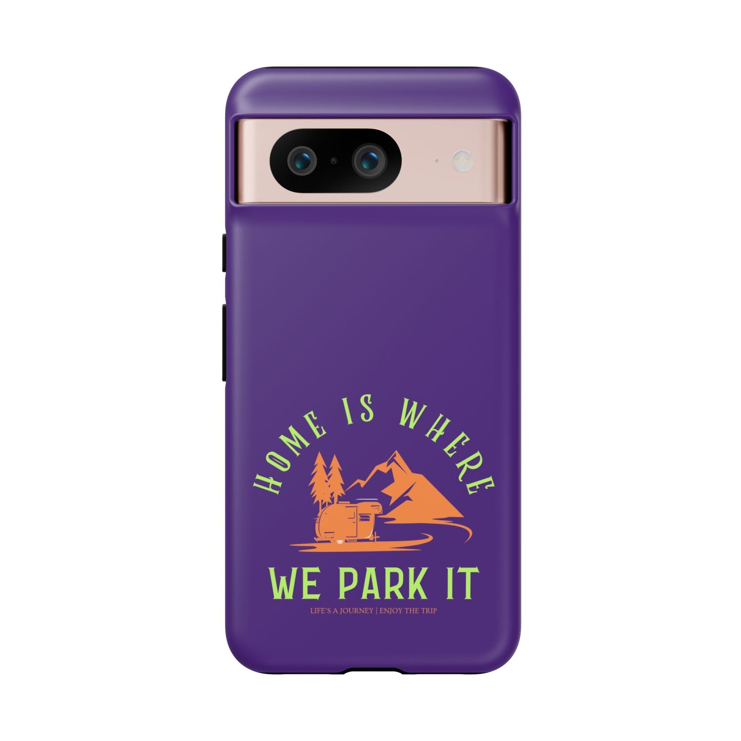 Cell Phone Case | Home Is Where We Park It | For iPhone, Samsung Galaxy, and Google Pixel
