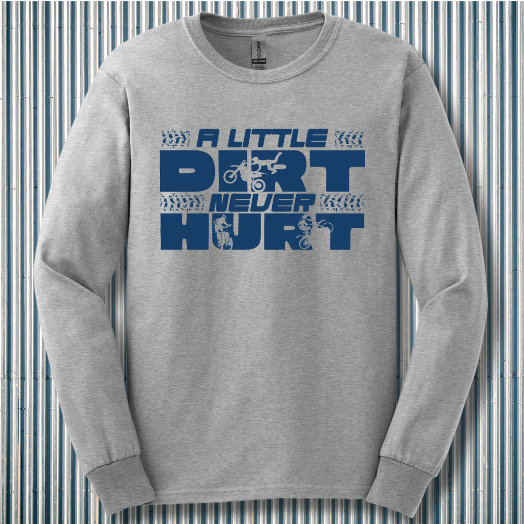A Little Dirt Never Hurt Long Sleeve Tee | Motorcycle T-Shirts Vintage