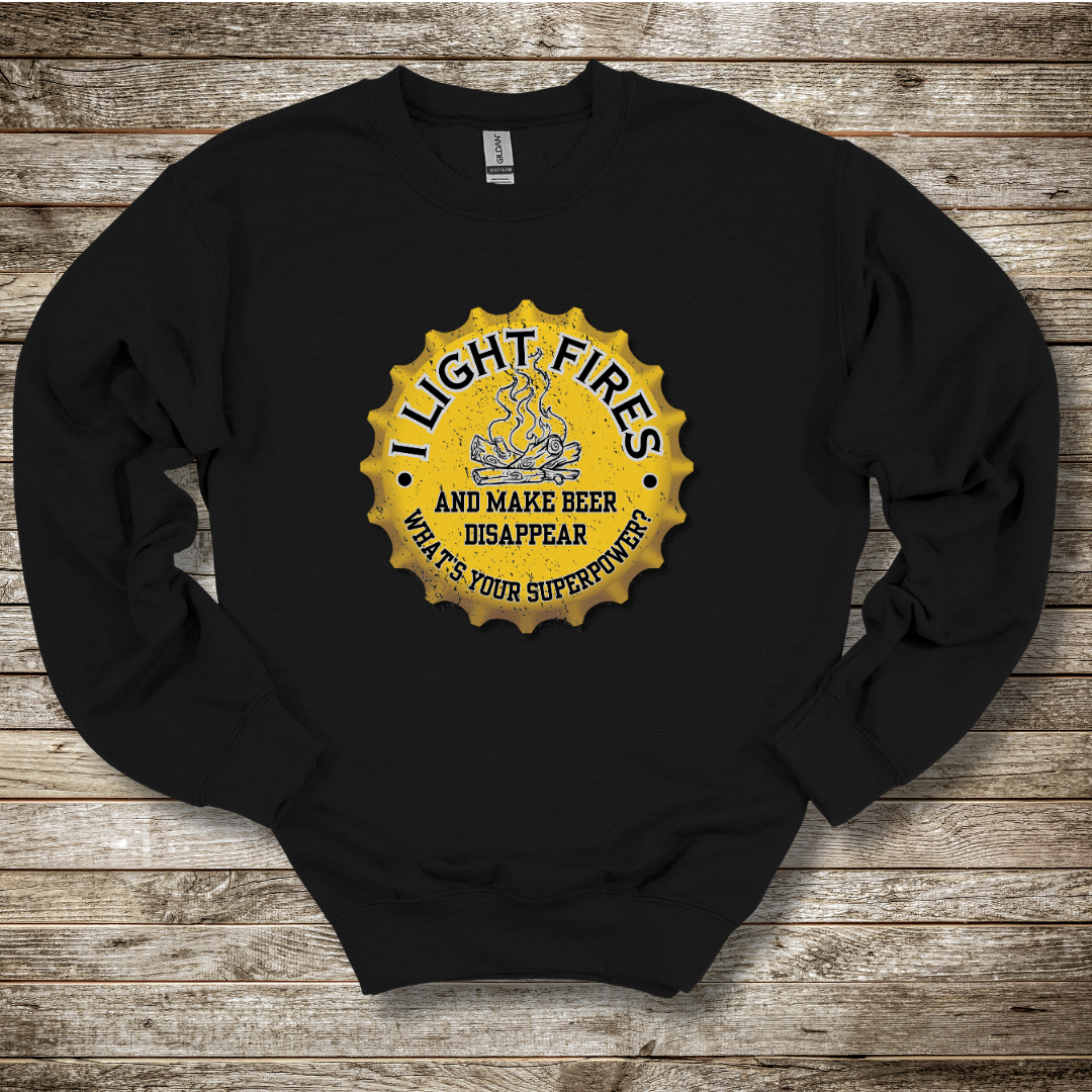 I Light Fires and Make Beer Disappear Sweatshirt | Campfire Beers