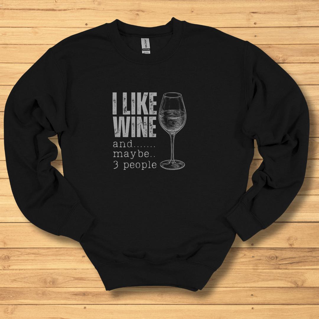 I Like Wine Sweatshirt | Wine Drinker Shirt