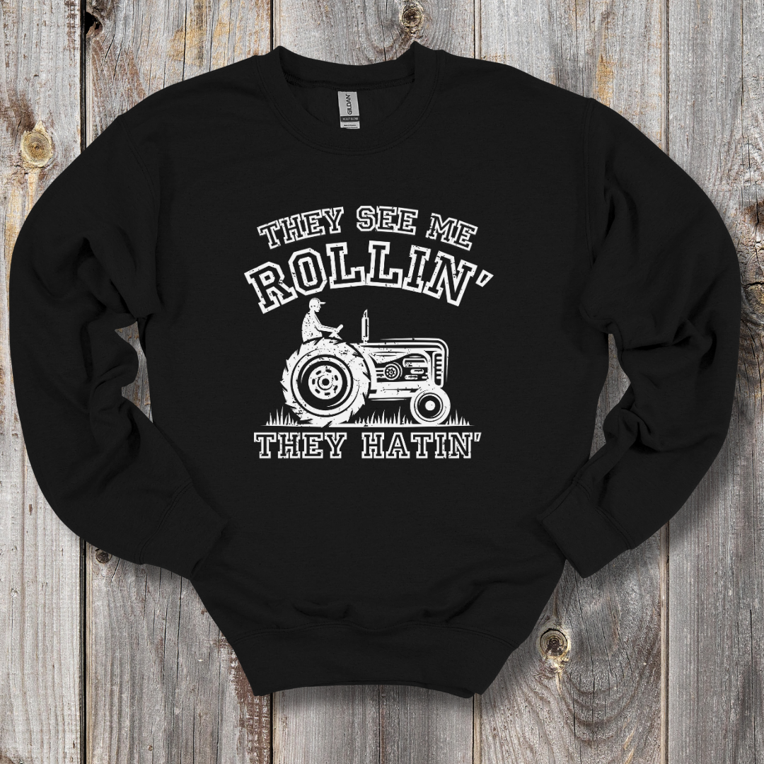 They See Me Rollin They Hatin Tractor Sweatshirt | Farmer Gift
