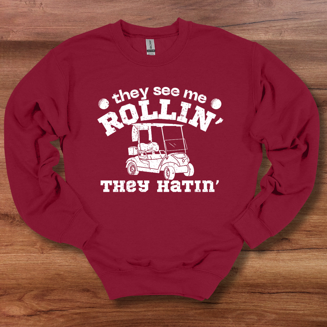 They See Me Rollin They Hatin Golf Sweatshirt | Golfer Gift