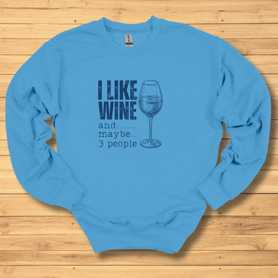 I Like Wine Sweatshirt | Wine Drinker Shirt