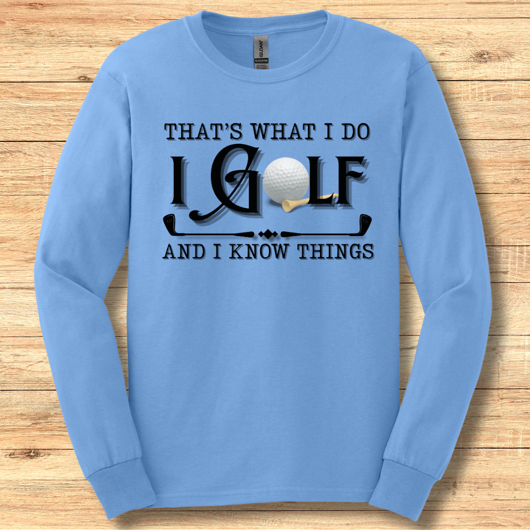 That's What I Do, I Golf Long Sleeve Tee | Golfer Gift