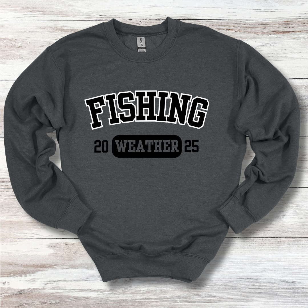 Fishing Weather Sweatshirt
