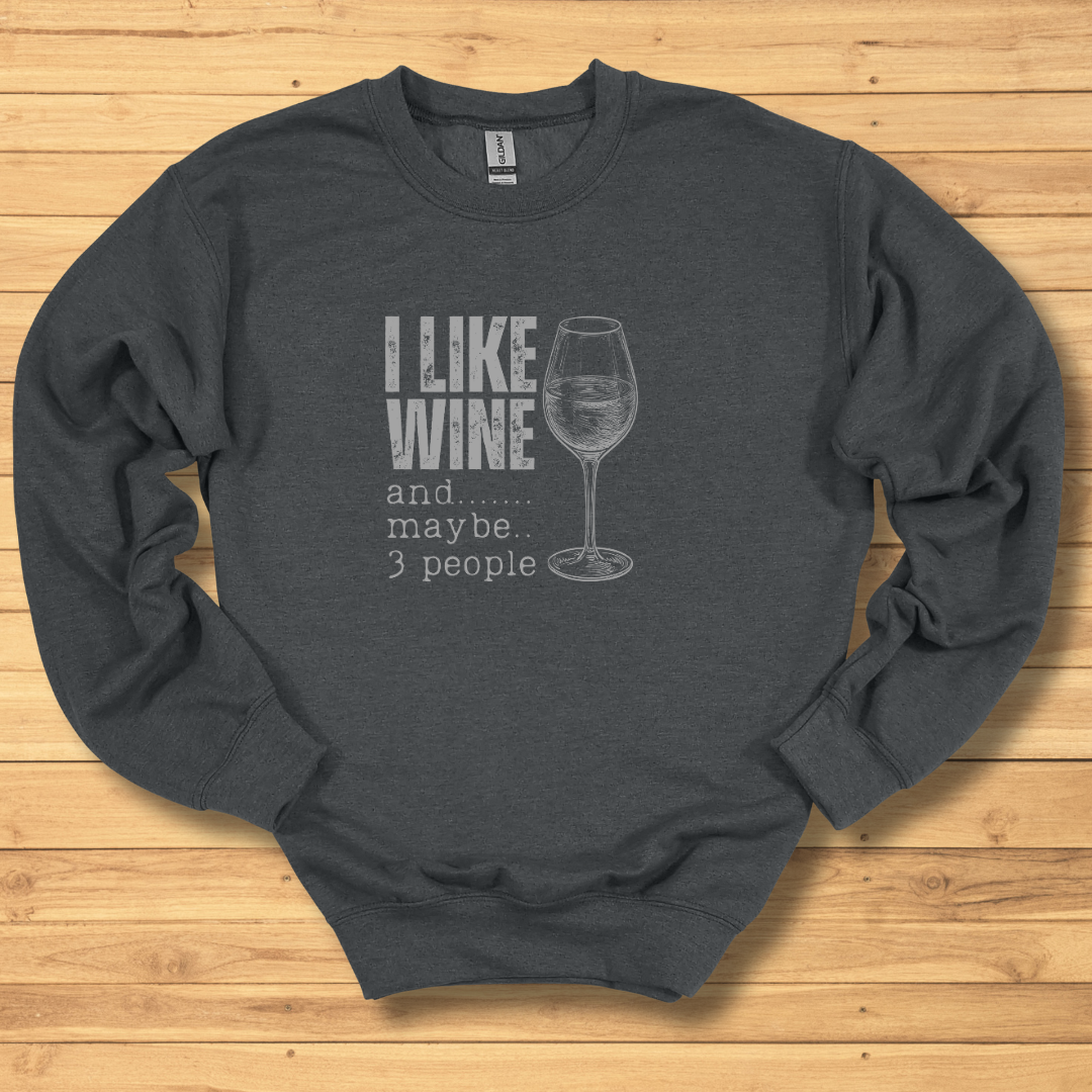 I Like Wine Sweatshirt | Wine Drinker Shirt