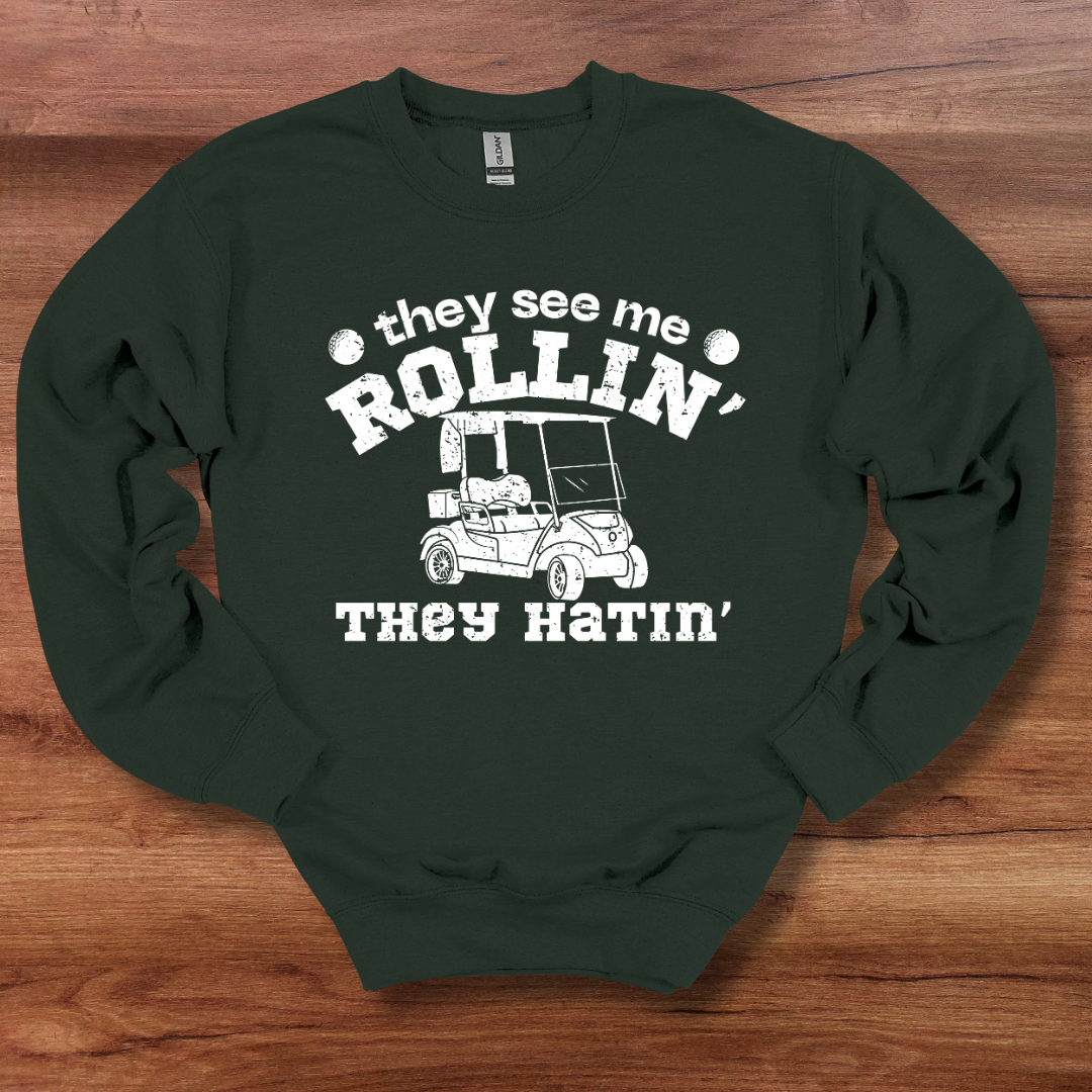 They See Me Rollin They Hatin Golf Sweatshirt | Golfer Gift
