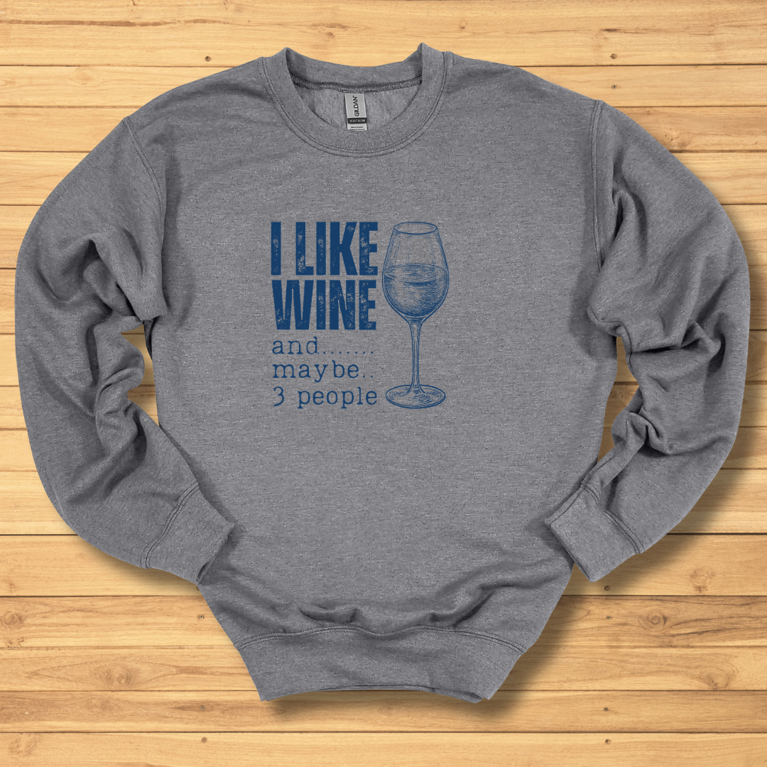 I Like Wine Sweatshirt | Wine Drinker Shirt