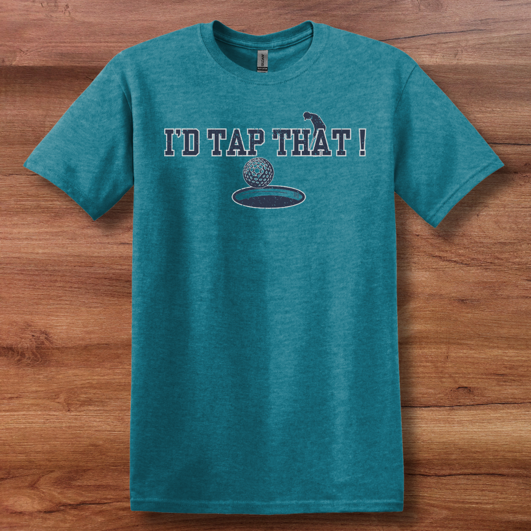 I'd Tap That T-Shirt | Golfer Gift