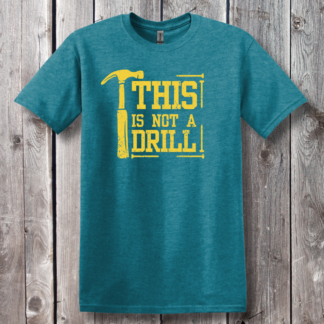 This Is Not A Drill T-Shirt