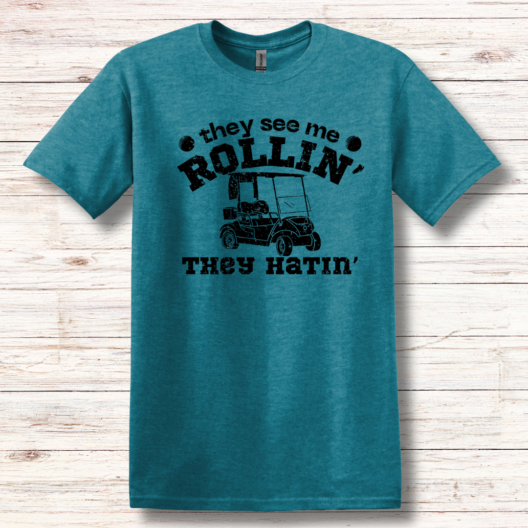 They See Me Rollin They Hatin Golf T-Shirt | Golfer Gift