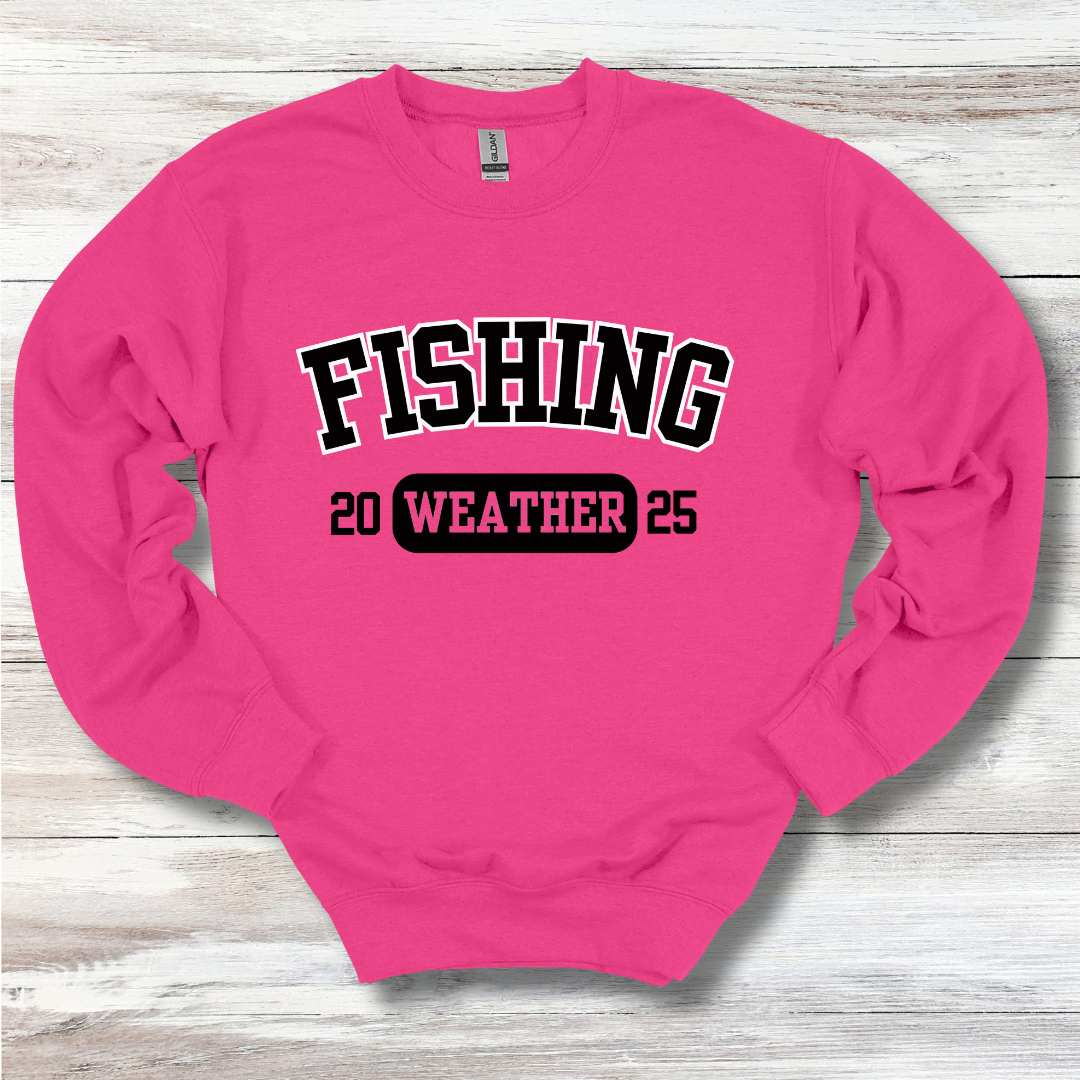 Fishing Weather Sweatshirt
