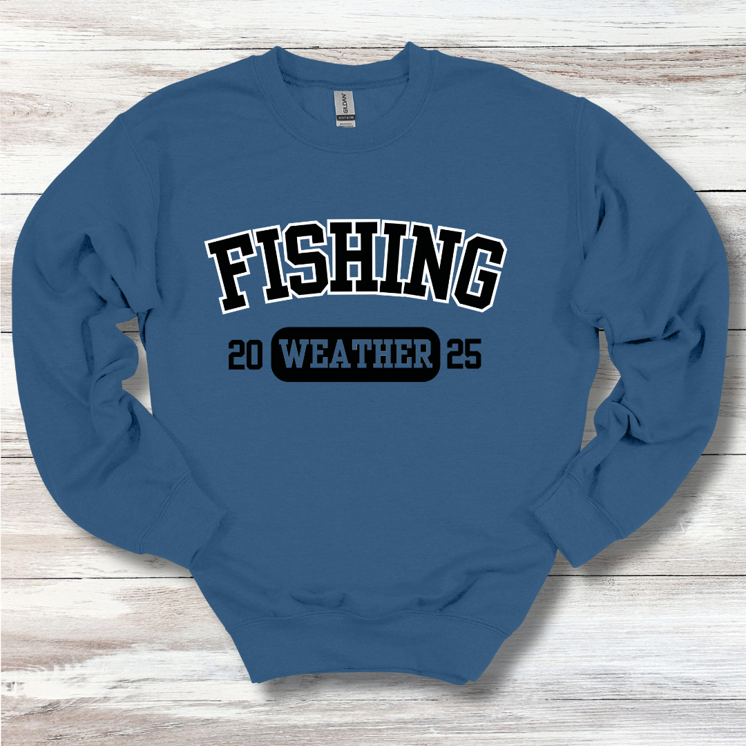 Fishing Weather Sweatshirt