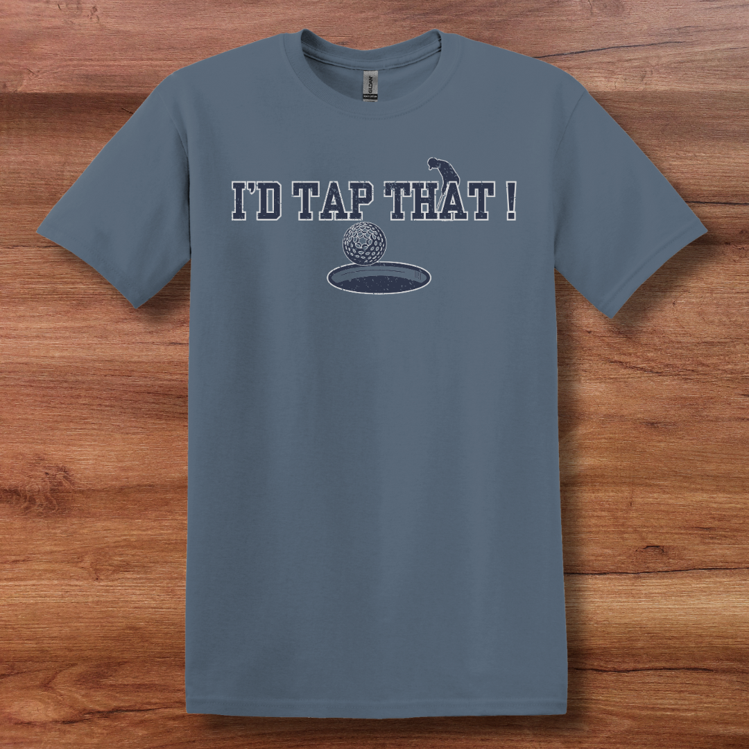 I'd Tap That T-Shirt | Golfer Gift