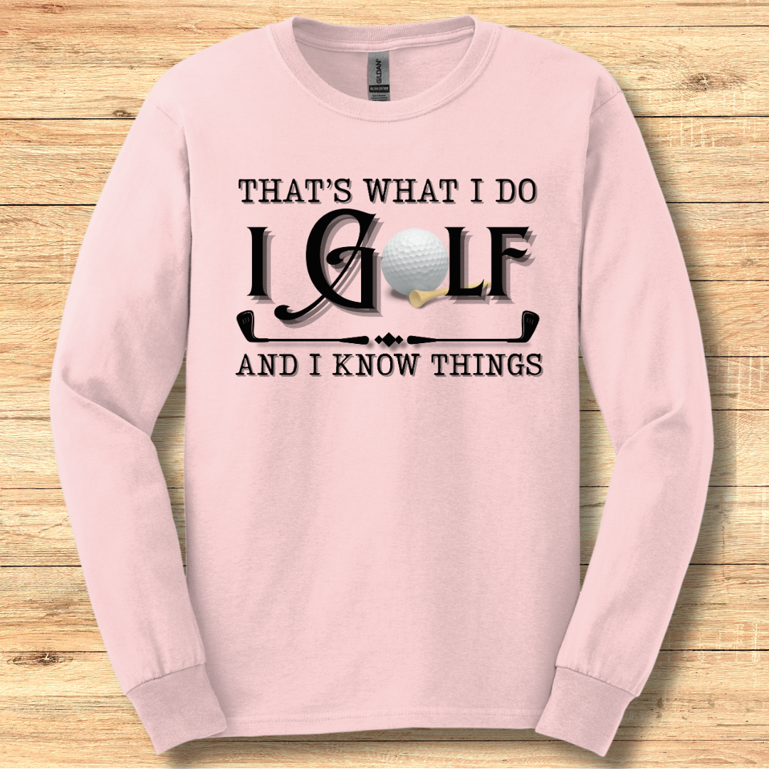 That's What I Do, I Golf Long Sleeve Tee | Golfer Gift