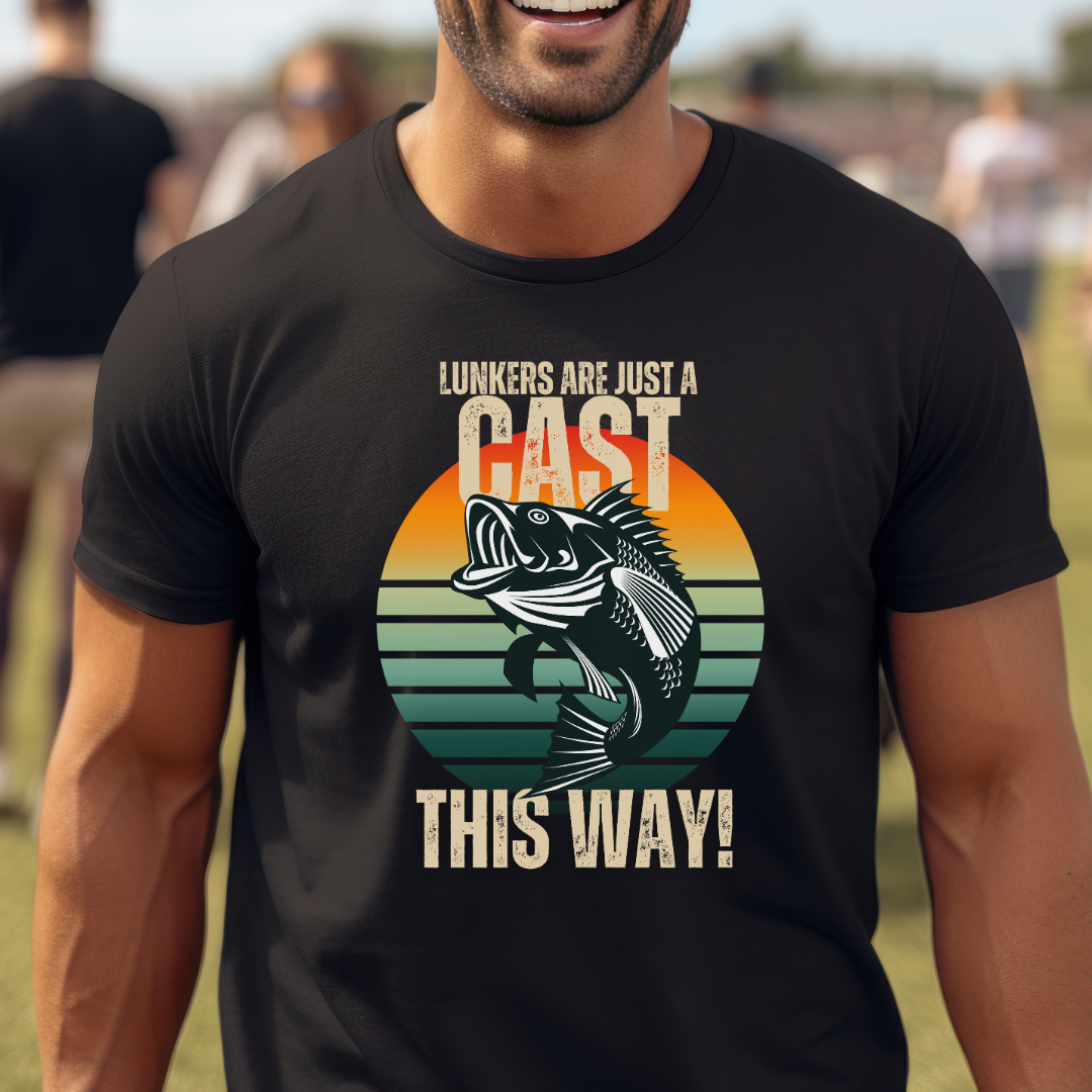 Lunkers are Just a Cast This Way T-Shirt