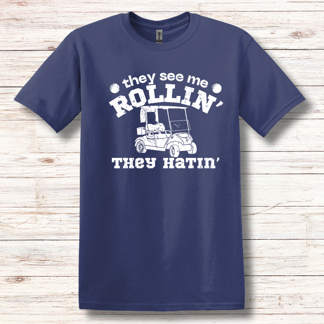 They See Me Rollin They Hatin Golf T-Shirt | Golfer Gift