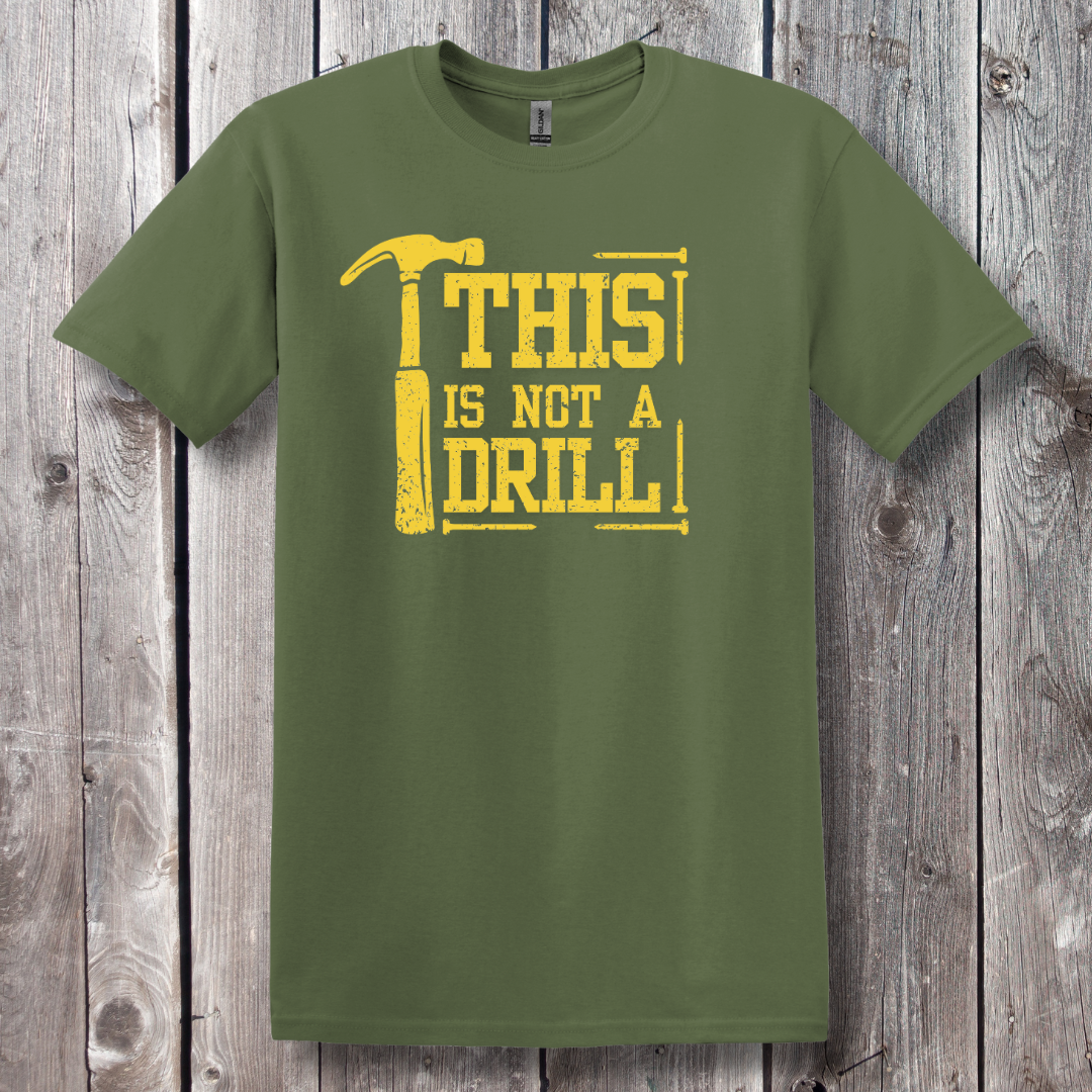 This Is Not A Drill T-Shirt