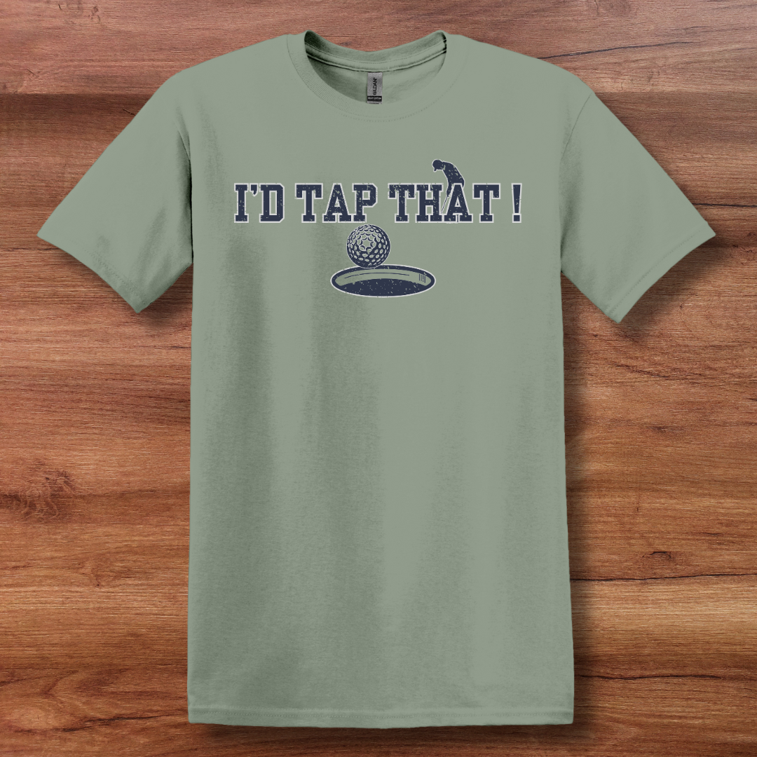 I'd Tap That T-Shirt | Golfer Gift