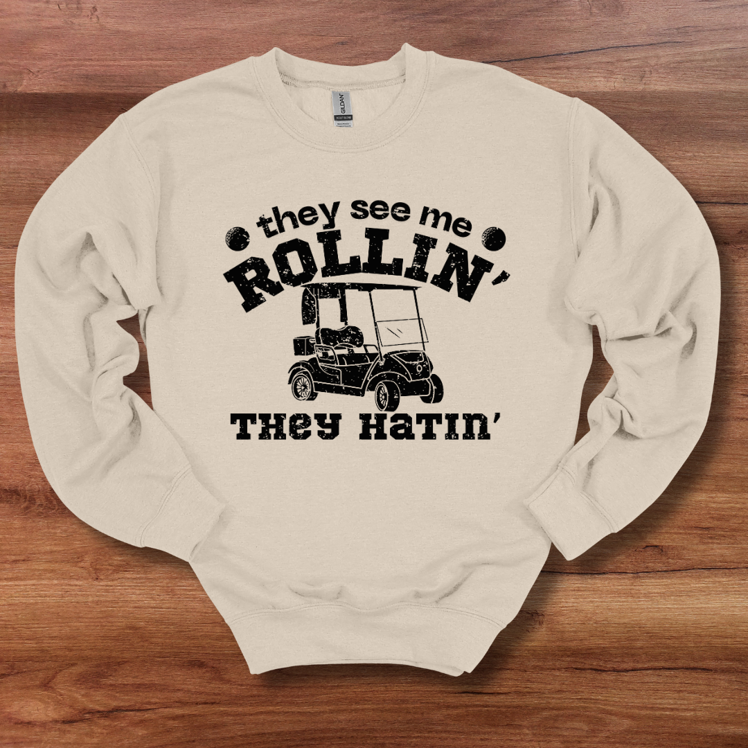 They See Me Rollin They Hatin Golf Sweatshirt | Golfer Gift