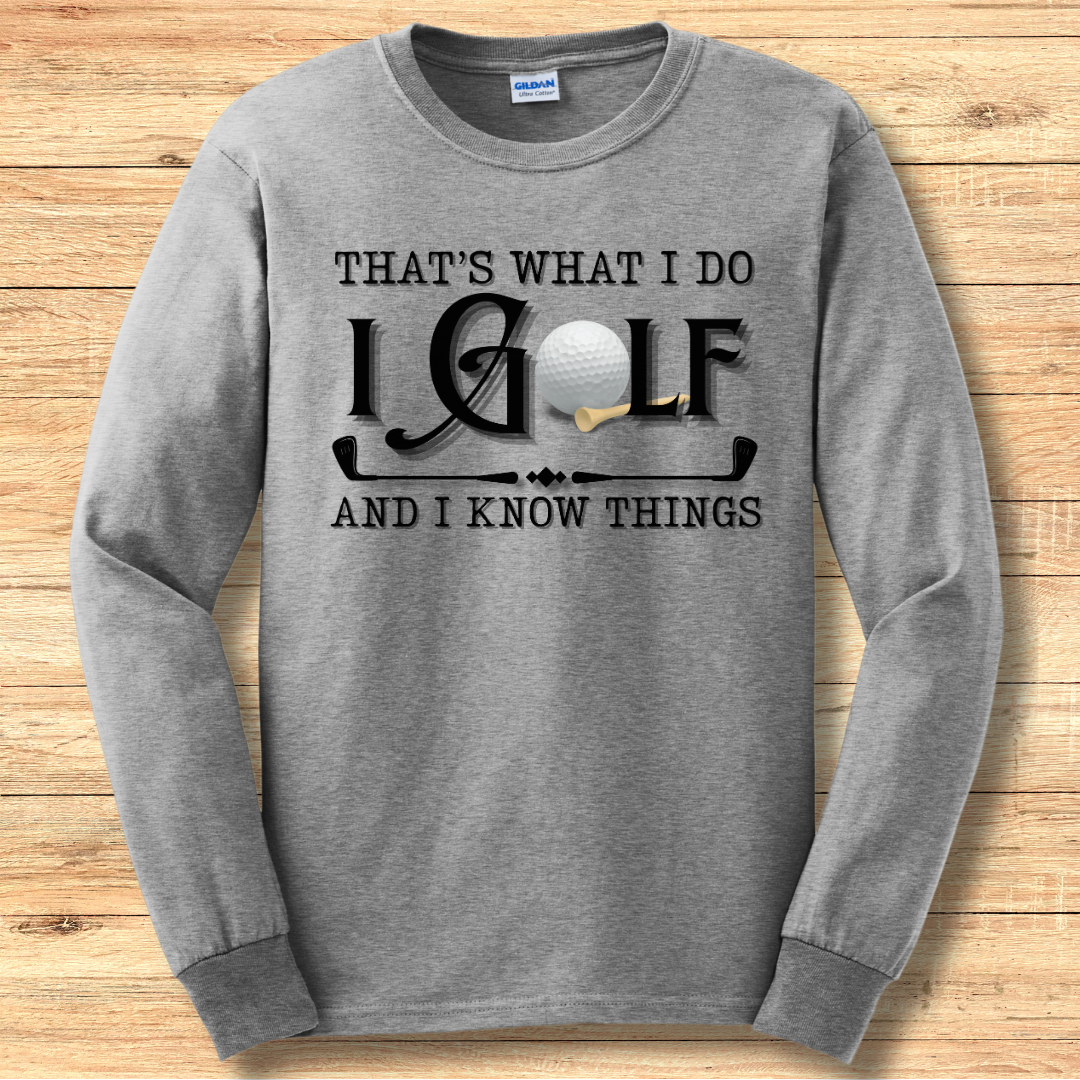 That's What I Do, I Golf Long Sleeve Tee | Golfer Gift