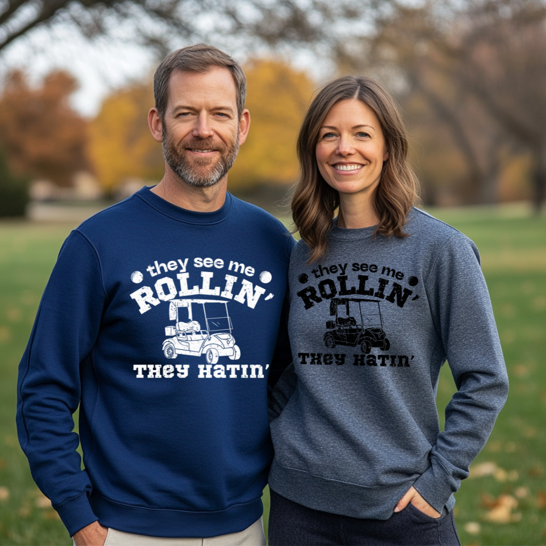 They See Me Rollin They Hatin Golf Sweatshirt | Golfer Gift