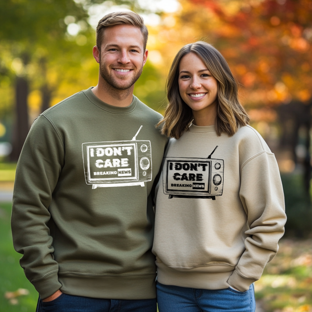 Breaking News, I Don't Care Sweatshirt | Funny Shirts